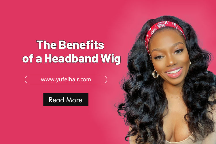 The Benefits of a Headband Wig-Yufei Hair